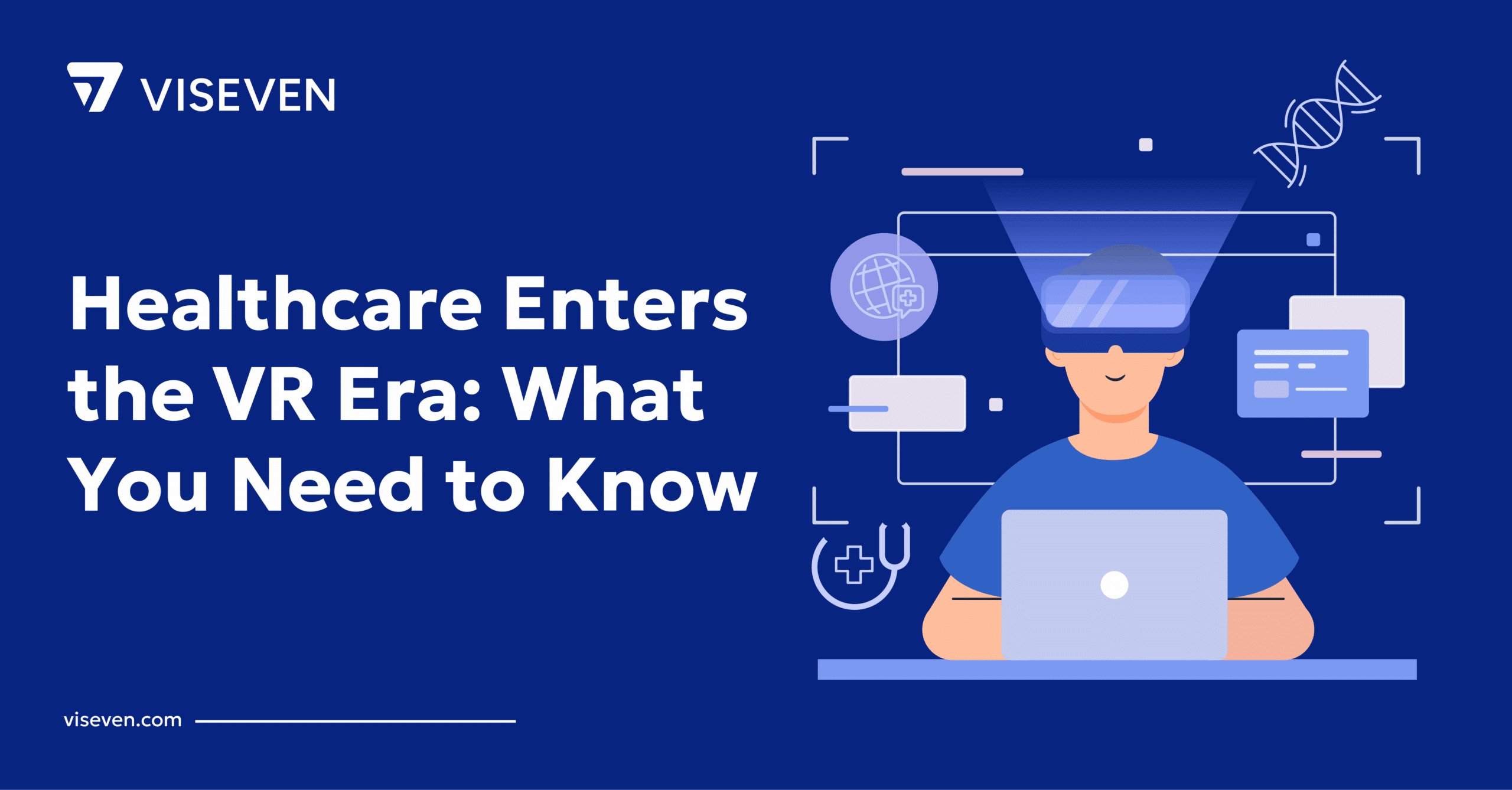 Healthcare Enters the VR Era: What You Need to Know