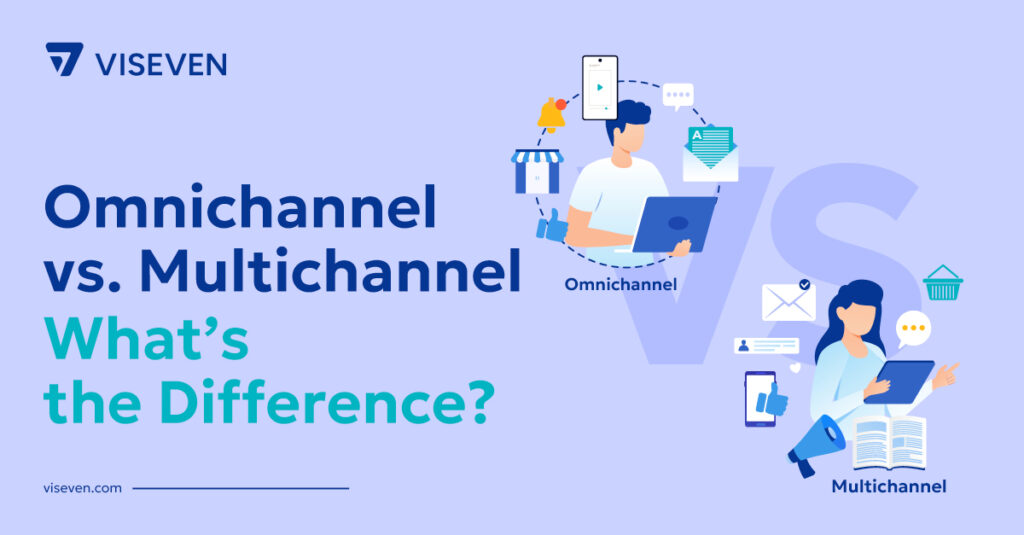 Omnichannel vs. Multichannel: What’s the Difference?
